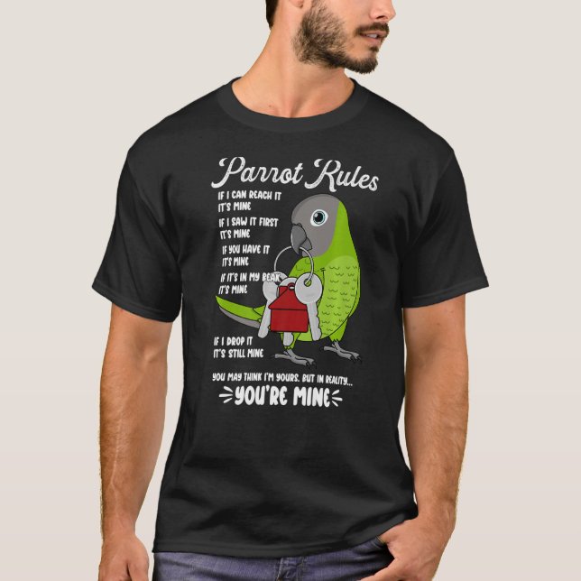 Parrot House Rules It's Mine I Dusky-headed Conure T-Shirt (Front)
