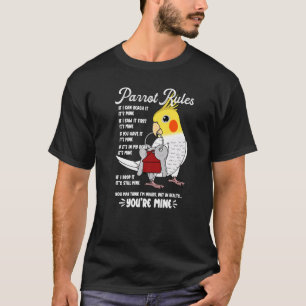 Parrot House Rules It's Mine I Lutino Cockatiel Pr T-Shirt