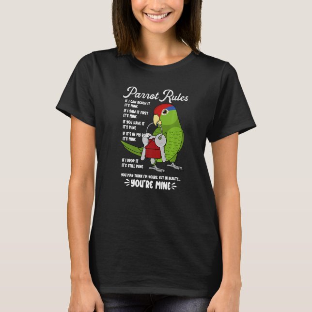 Parrot House Rules It's Mine I Mexican Red-headed  T-Shirt (Front)