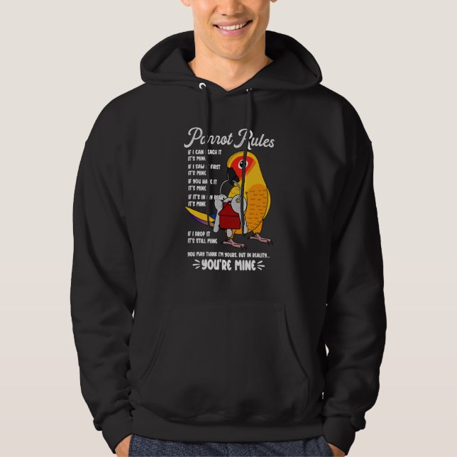 Parrot House Rules It's Mine I Sun Conure Hoodie (Front)