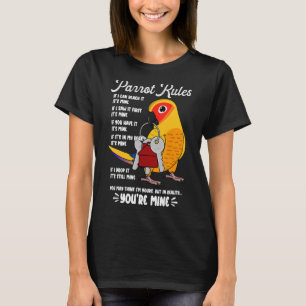 Parrot House Rules It's Mine I Sun Conure T-Shirt