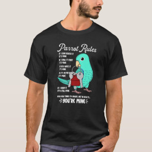 Parrot House Rules It's Mine I Turquoise Parrotlet T-Shirt