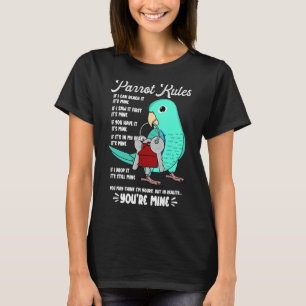 Parrot House Rules It's Mine I Turquoise Parrotlet T-Shirt