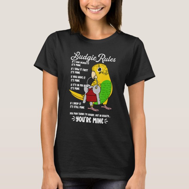 Parrot House Rules It's Mine I Yellow Budgie Budge T-Shirt (Front)