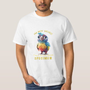 Parrot I'm Not Weird I'm Rare Exquisite Cute Funny T-Shirt