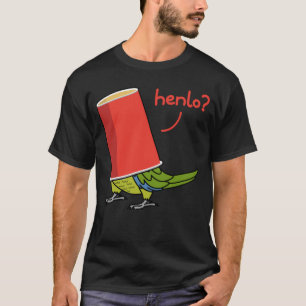 Parrot In A Cup Henlo I Green Monk Parakeet Quake T-Shirt