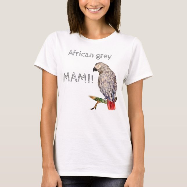 Parrot Mami! African grey parrot T-Shirt (Front)