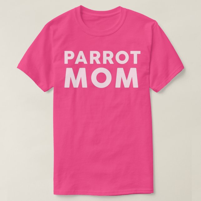 Parrot mum Bird Lover T-Shirt (Design Front)