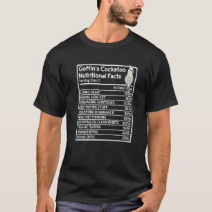 Parrot Nutritional Facts I Goffins Cockatoo T-Shirt