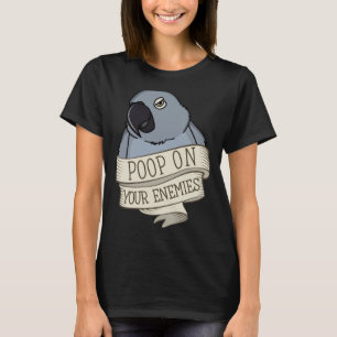 Parrot Poop On Your Enemies I African Grey T-Shirt