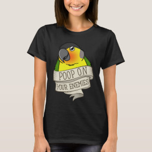 Parrot Poop On Your Enemies I Yellowsided Green Ch T-Shirt