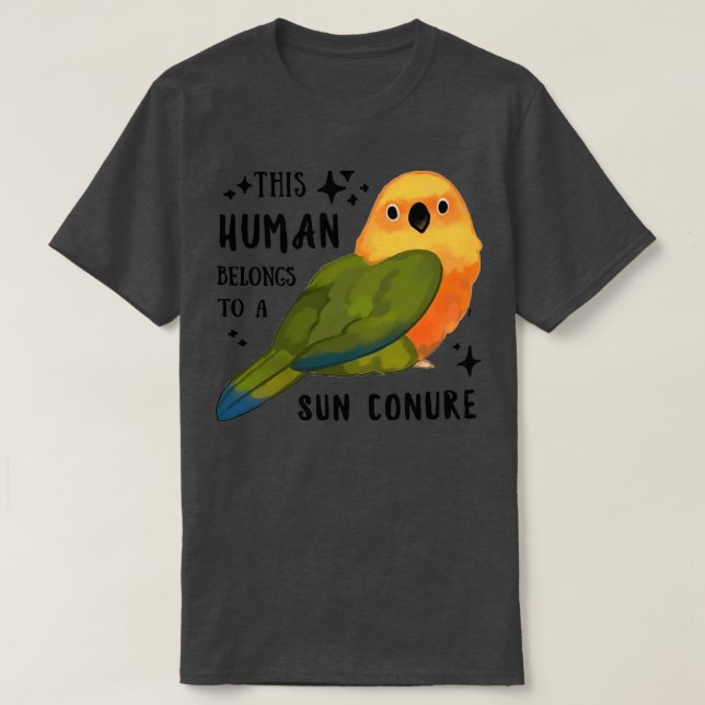 Parrot This Human Belongs To A Sun Conure Best Gif T-Shirt (Design Front)