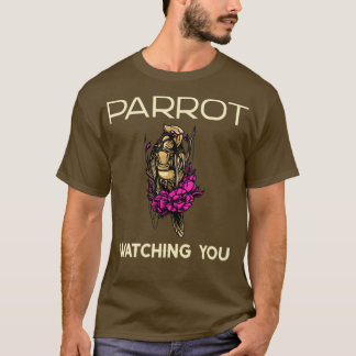 Parrot Watching You 25 T-Shirt