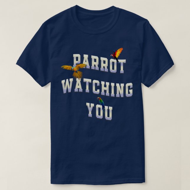 parrot watching you 44 1 T-Shirt (Design Front)