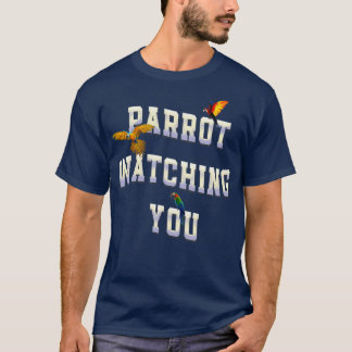 parrot watching you 44 1 T-Shirt
