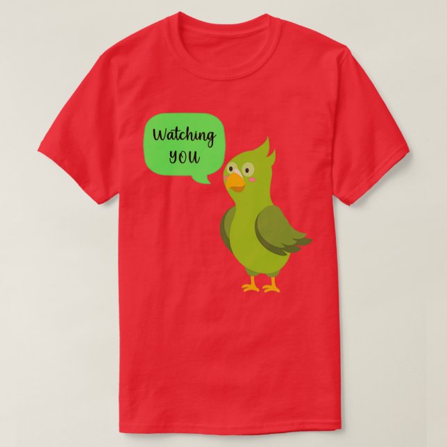 Parrot watching you 8 2 T-Shirt (Design Front)