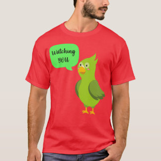 Parrot watching you 8 2 T-Shirt