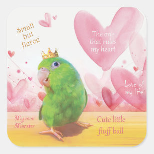 Parrotlet, King of my heart Square Sticker