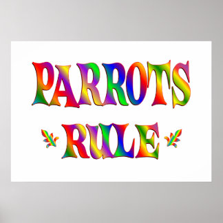 PARROTS RULE POSTER