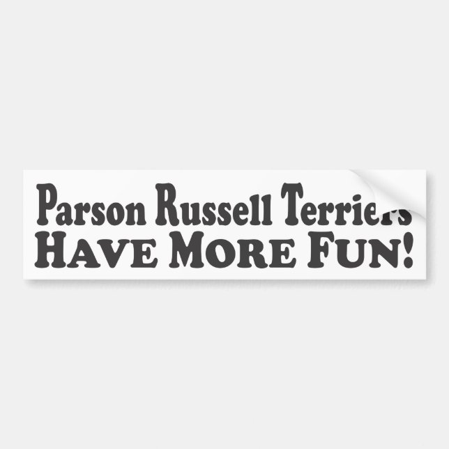 Parson Russell Terriers Have More Fun! - Bumper St Sticker (Front)