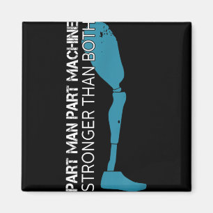 Part Man Part Machine Stronger Than Both Amputatio Magnet