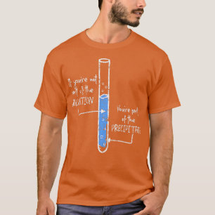 Part Of he Solution Youre Precipitate Chemistry T-Shirt