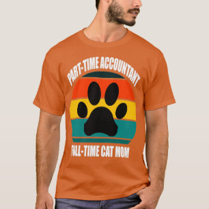 part time accountant full time cat mum T-Shirt