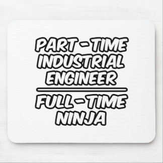 Part-Time Industrial Engineer...Full-Time Ninja Mouse Mat