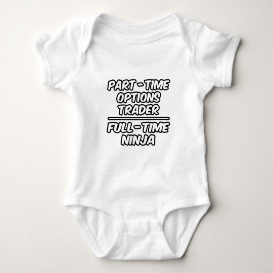 Part-Time Options Trader...Full-Time Ninja Baby Bodysuit