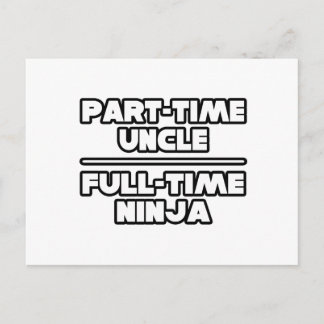 Part Time Uncle...Full Time Ninja Postcard