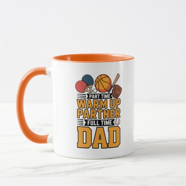 Part Time Warm Up Partner Full Time Dad Mug (Left)