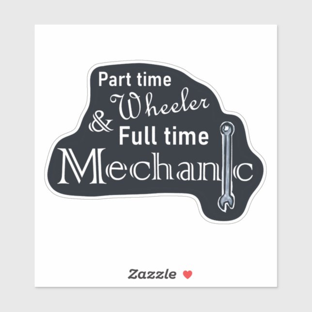 Part Time Wheeler, Full Time Mechanic (Sheet)