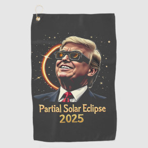 Partial Solar Eclipse 2025 Astronomy Trump  Golf Towel