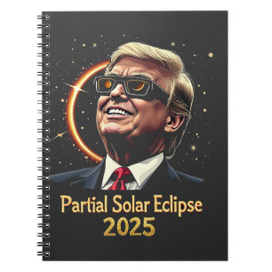 Partial Solar Eclipse 2025 Astronomy Trump Notebook