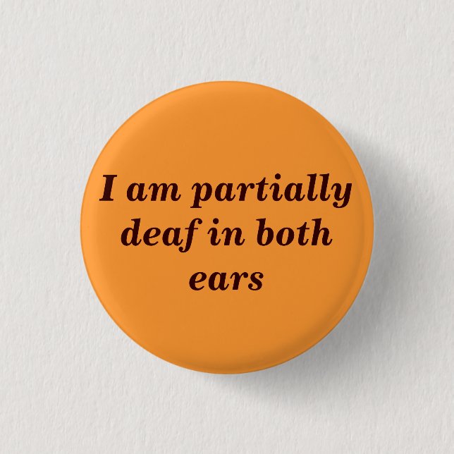 Partially Deaf Button (Front)