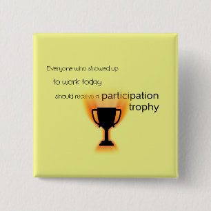 Participation Trophy Funny Work 15 Cm Square Badge