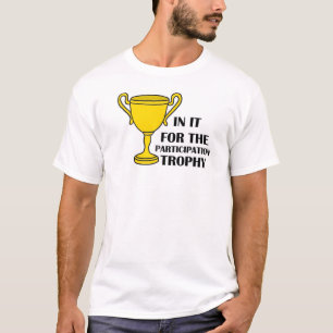 Participation Trophy T-Shirt