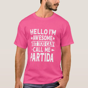 Partida Surname Call Me Partida Family Last Name P T-Shirt