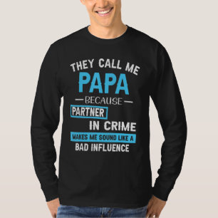 PARTNER IN CRIME MAKES ME SOUND FATHER DAY EXCLUSI T-Shirt