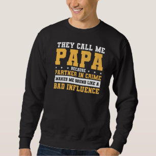 Partner In Crime Makes Me Sound Like A Bad Influen Sweatshirt