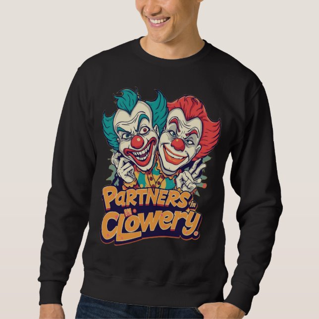 Partners in Clowery (Funny Clown Pun) Sweatshirt (Front)
