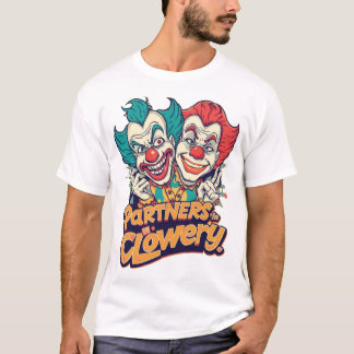 Partners in Clowery (Funny Clown Pun) T-Shirt