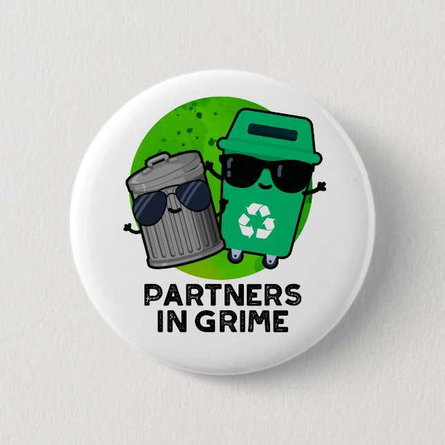 Partners In Grime Funny Trash Pun  6 Cm Round Badge (Front)