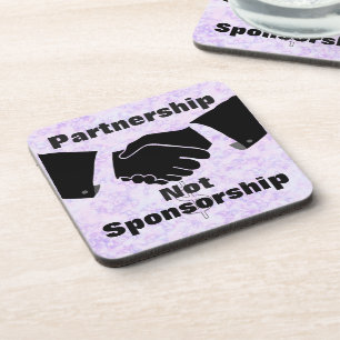 Partnership Not Sponsorship Beverage Coaster