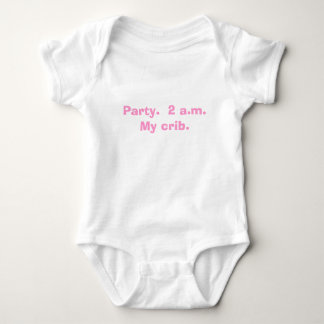 Party.  2 a.m.  My crib. Baby Bodysuit