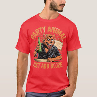 Party Animal Just Add Booze T-Shirt