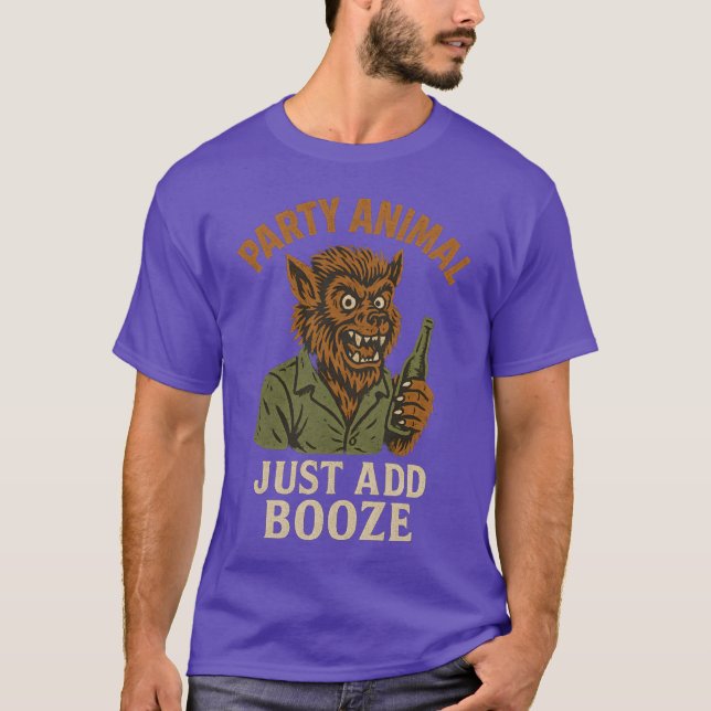 PARTY ANIMAL JUST ADD BOOZE T-Shirt (Front)