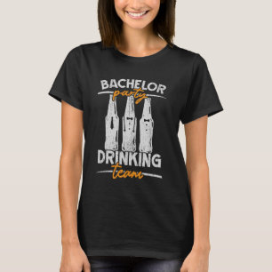 Party Bachelor Drinking Team Groomsquad Groom Squa T-Shirt