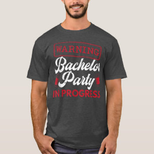 Party Bachelor In Progress Groomsquad Groom Squad T-Shirt