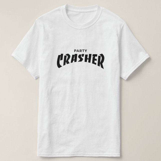 Party Crasher T-Shirt (Design Front)